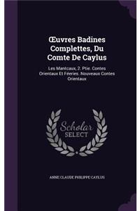 OEuvres Badines Complettes, Du Comte De Caylus