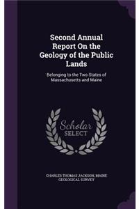 Second Annual Report on the Geology of the Public Lands: Belonging to the Two States of Massachusetts and Maine