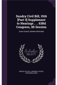 Sundry Civil Bill, 1916 [Part 3] Supplement to Hearings . . . 63Rd Congress, 3D Session