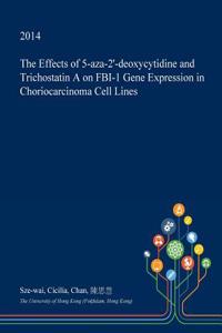 The Effects of 5-Aza-2'-Deoxycytidine and Trichostatin a on FBI-1 Gene Expression in Choriocarcinoma Cell Lines