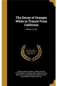 The Decay of Oranges While in Transit from California; Volume No.123