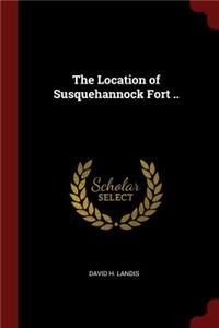 The Location of Susquehannock Fort ..