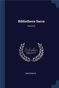 Bibliotheca Sacra; Volume 8