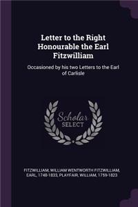 Letter to the Right Honourable the Earl Fitzwilliam