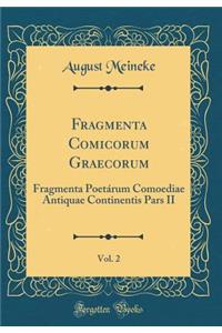 Fragmenta Comicorum Graecorum, Vol. 2