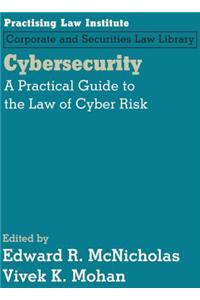 Cybersecurity: A Practical Guide to the Law of Cyber Risk