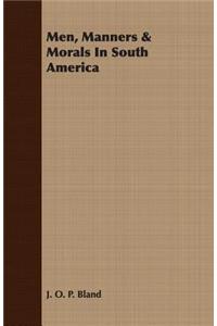 Men, Manners & Morals In South America