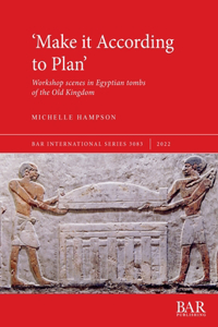 A Comparative Study of Workshop Scenes in Tombs of the Old Kingdom