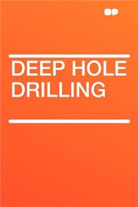 Deep Hole Drilling