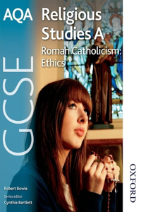 AQA GCSE Religious Studies A: Roman Catholicism Ethics