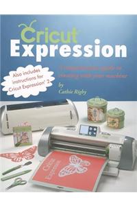 Cricut Expression: A Comprehensive Guide to Creating with Your Machine