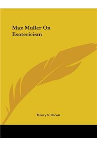 Max Muller on Esotericism