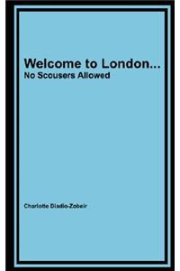 Welcome to London... No Scousers Allowed