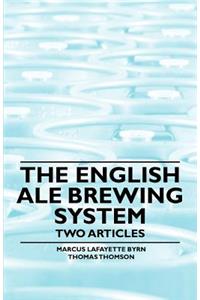 The English Ale Brewing System - Two Articles