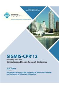 SIGMIS-CPR 12 Proceedings of the 2012 Computers and People Research Conference