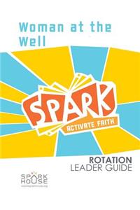 Spark Rotation Leader Guide Woman at the Well