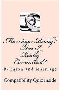 Marriage Ready? Am I Really Committed?: Religion and Marriage