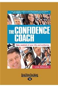 The Confidence Coach: Take Control of Your Life and Wellbeing (Large Print 16pt)