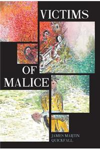 Victims of Malice