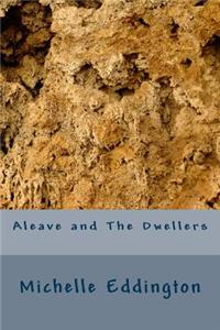 Aleave and the Dwellers