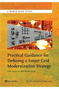 Practical Guidance for Defining a Smart Grid Modernization Strategy