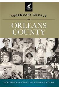 Legendary Locals of Orleans County New York