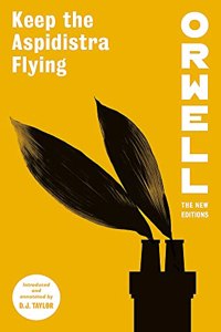 Keep the Aspidistra Flying (Orwell: The New Editions)