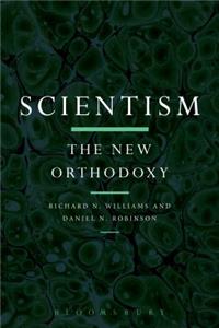 Scientism: The New Orthodoxy