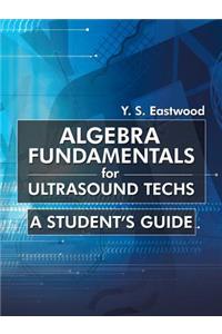 Algebra Fundamentals for Ultrasound Techs