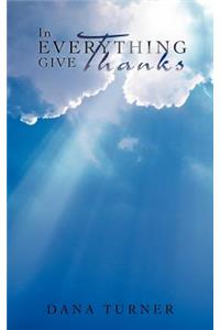 In Everything Give Thanks