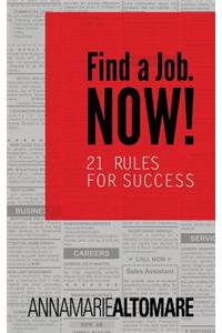 Find a Job. Now! 21 Rules for Success