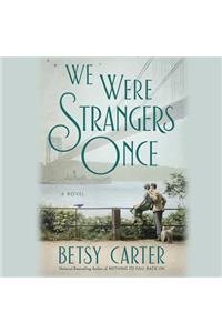 We Were Strangers Once