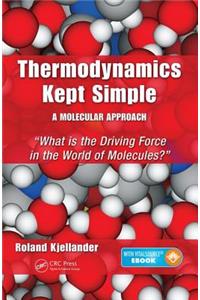 Thermodynamics Kept Simple - A Molecular Approach