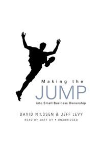 Making the Jump Into Small Business Ownership Lib/E