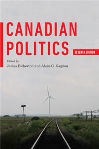 Canadian Politics, Seventh Edition