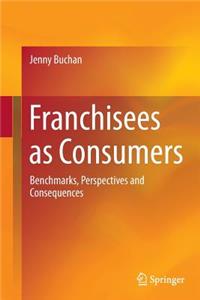 Franchisees as Consumers