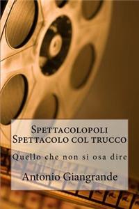 Spettacolopoli Spettacolo Col Trucco