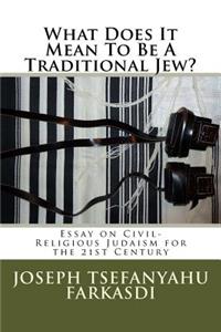 What Does It Mean To Be A Traditional Jew?