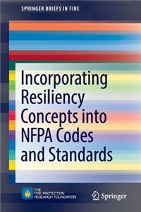 Incorporating Resiliency Concepts Into Nfpa Codes and Standards