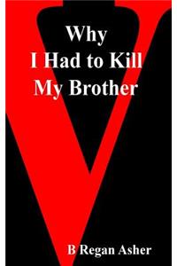 Why I Had to Kill My Brother