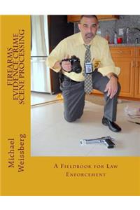 Firearms Evidence Crime Scene Processing