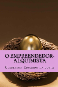 O Empreendedor-Alquimista