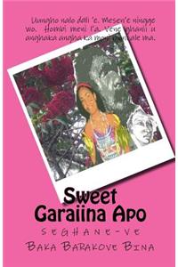 Sweet Garaiina Apo