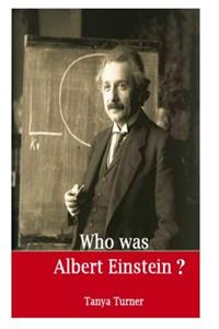 Who Was Albert Einstein?