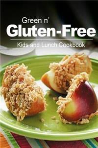 Green n' Gluten-Free - Kids and Lunch Cookbook