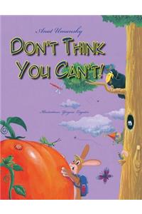 Don't Think You Can't;