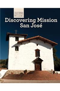 Discovering Mission San José