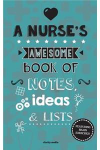 Nurse's Awesome Book Of Notes, Lists & Ideas