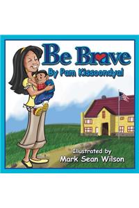 Be Brave