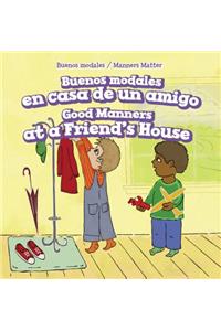 Buenos Modales En Casa de Un Amigo / Good Manners at a Friend's House